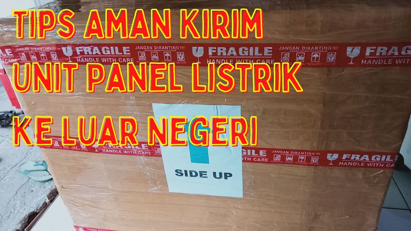 Tips Aman Kirim Panel ke Luar Negeri