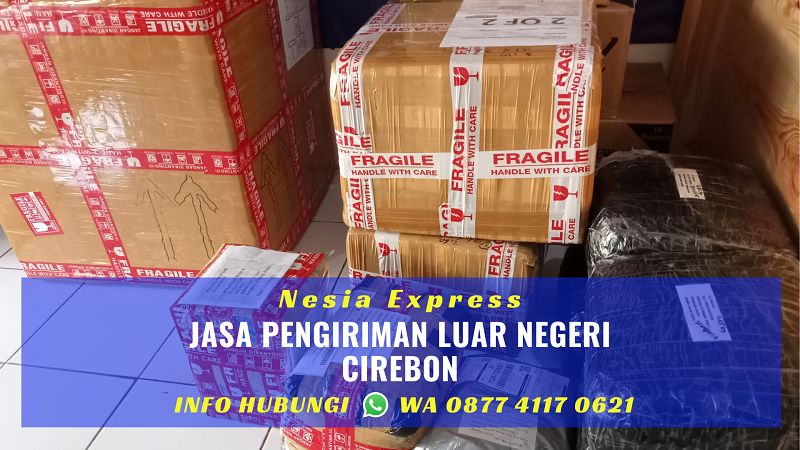 Jasa Ekspedisi Kirim Barang ke Luar Negeri Murah di Cirebon