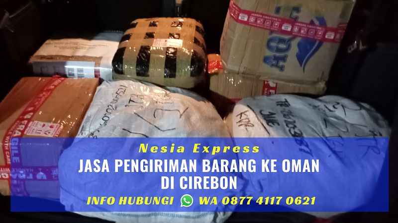 Jasa Pengiriman Barang ke Oman di Cirebon