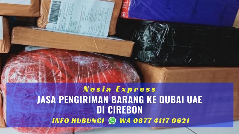Jasa Pengiriman Barang ke Dubai UAE di Cirebon